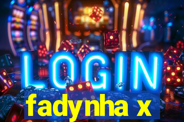 fadynha x